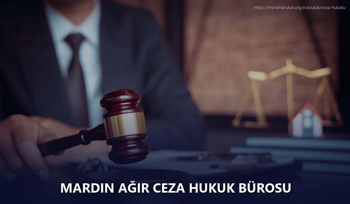 Mardin Ağır Ceza Hukuk Bürosu