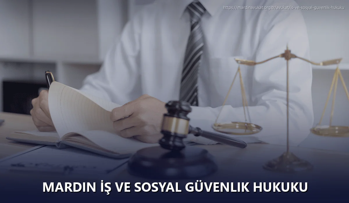 Mardin İş ve Sosyal Güvenlik Hukuku